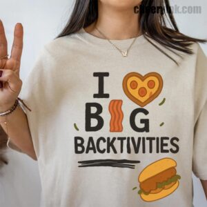 Tshirt I Love Big Backtivities 39 T Shirt
