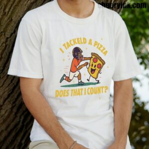 Tshirt I Tackled A Pizza 14 T