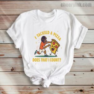 Tshirt I Tackled A Pizza 36 T