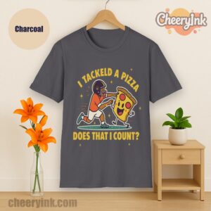Tshirt I Tackled A Pizza
