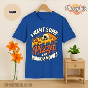 Tshirt I Want Some Pizza And Horror Movies