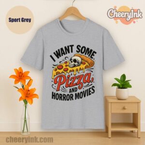 Tshirt I Want Some Pizza And Horror Movies Sport