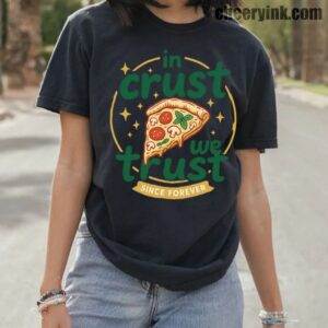 Tshirt In Crust We Trust 10 T