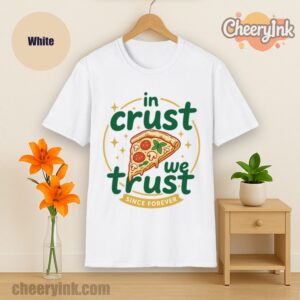 Tshirt In Crust We Trust