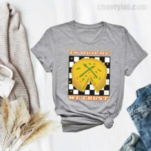 Tshirt In Quiche We Trust 33 T