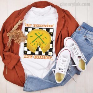 Tshirt In Quiche We Trust 44 T