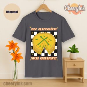 Tshirt In Quiche We Trust