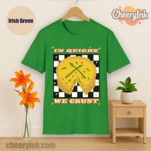 Tshirt In Quiche We Trust Irish