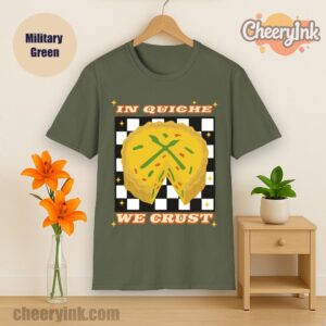 Tshirt In Quiche We Trust Military