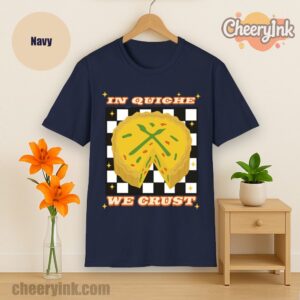 Tshirt In Quiche We Trust