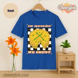 Tshirt In Quiche We Trust
