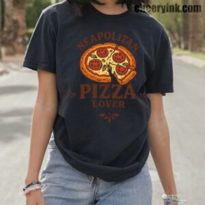 Tshirt Neapolitan Pizza Lover 10 T
