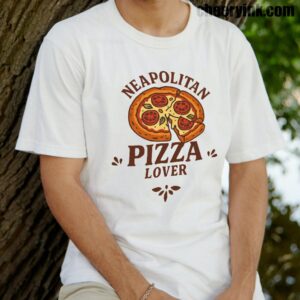 Tshirt Neapolitan Pizza Lover 14 T