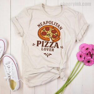 Tshirt Neapolitan Pizza Lover 22 T