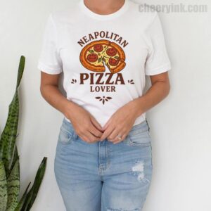 Tshirt Neapolitan Pizza Lover 4 T