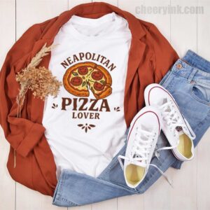 Tshirt Neapolitan Pizza Lover 44 T
