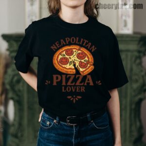 Tshirt Neapolitan Pizza Lover 7 T