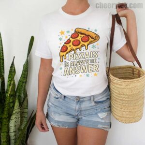 Tshirt Pizza Is Always The Answer 2 T