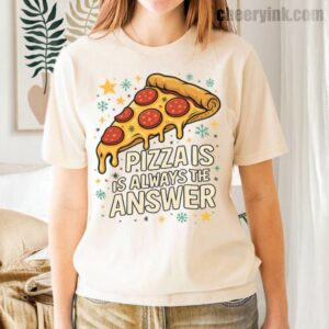 Tshirt Pizza Is Always The Answer 35 T