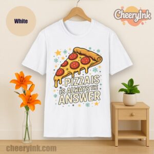 Tshirt Pizza Is Always The Answer