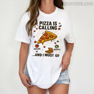 Tshirt Pizza Is Calling 1 T