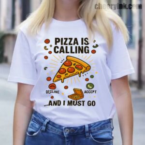 Tshirt Pizza Is Calling 13 T