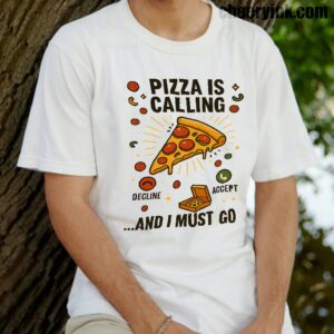 Tshirt Pizza Is Calling 14 T