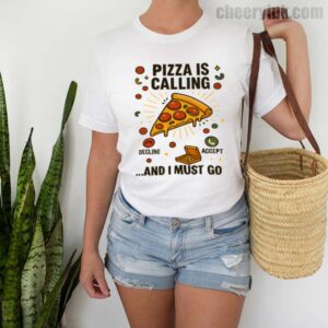 Tshirt Pizza Is Calling 2 T