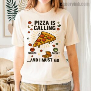 Tshirt Pizza Is Calling 35 T