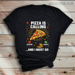 Tshirt Pizza Is Calling 37 T