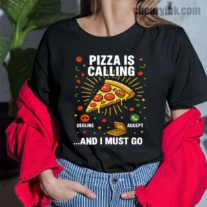 Tshirt Pizza Is Calling 43 T Shirt