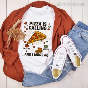 Tshirt Pizza Is Calling 44 T