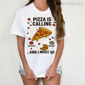 Tshirt Pizza Is Calling 6 T