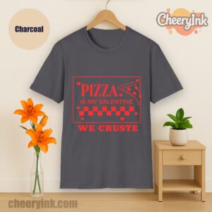 Tshirt Pizza Is My Valentine