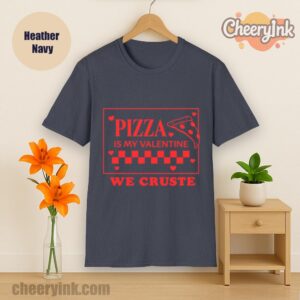 Tshirt Pizza Is My Valentine Heather