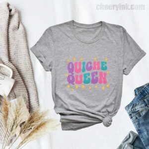 Tshirt Quiche Queen 33 T