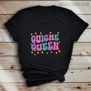 Tshirt Quiche Queen 37 T