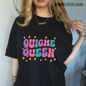 Tshirt Quiche Queen 45 T Shirt