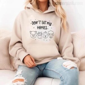 Hoodie Don T Eat My Homies 11