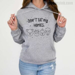 Hoodie Don T Eat My Homies 19