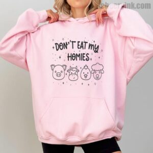 Hoodie Don T Eat My Homies 2
