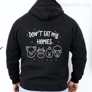 Hoodie Don T Eat My Homies 27