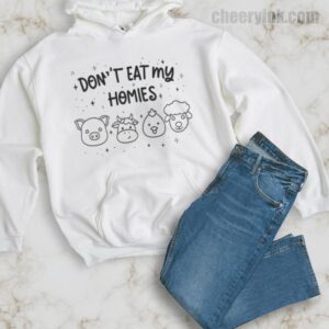 Hoodie Don T Eat My Homies 34