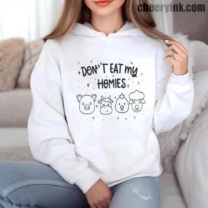 Hoodie Don T Eat My Homies 6