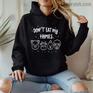 Hoodie Don T Eat My Homies 8