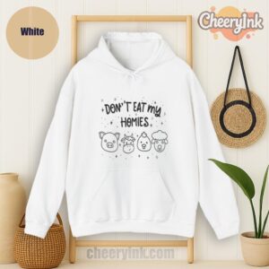 Hoodie Don T Eat My Homies