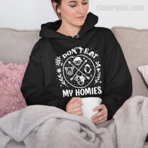 Hoodie I Don T Eat My Homies 32 Hoodie