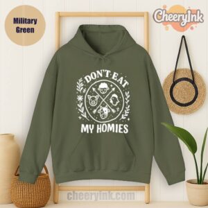 Hoodie I Don T Eat My Homies Military