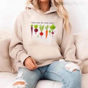 Hoodie Lets Roots For Each Other 11