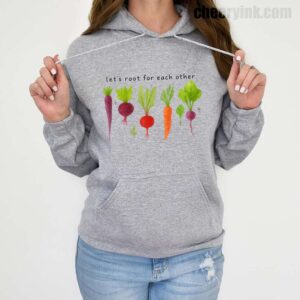 Hoodie Lets Roots For Each Other 19